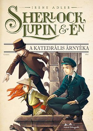 [Sherlock, Lupin és Én 04] • A katedrális árnyéka